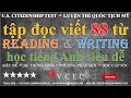 HỌC TIẾNG ANH 🇺🇸 88 TỪ ĐỌC VIẾT 🇺🇸 THI QUỐC TỊCH MỸ 🇺🇸 US CITIZENSHIP TEST 🇺🇸 READING WRITING TEST