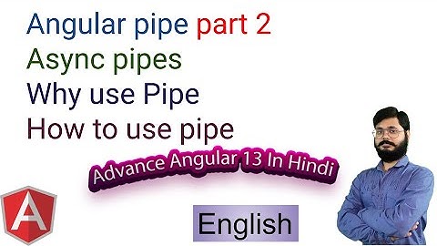 Angular pipe part 2 | Advance Angular 13 Tutorials in English | Async pipes | Transforming Data