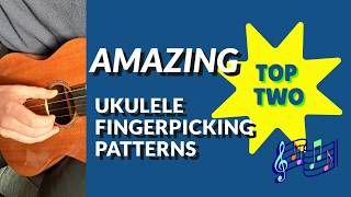 TOP TWO AMAZING UKULELE FINGERPICKING PATTERNS! 😲