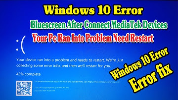 Windows 10 Error Bluescreen After Connect MediaTek Devices | Your Pc Ran Into Problem Need Restart