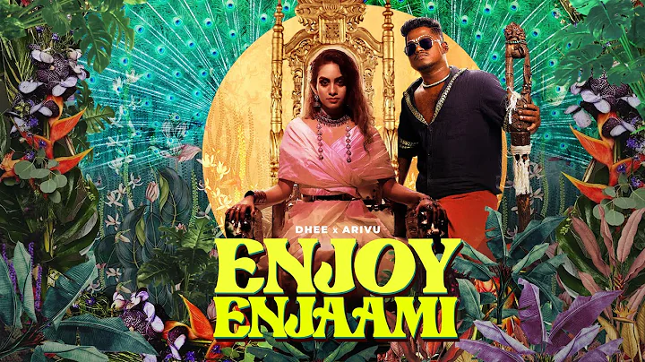 Dhee ft. Arivu - Enjoy Enjaami (Prod. Santhosh Nar...