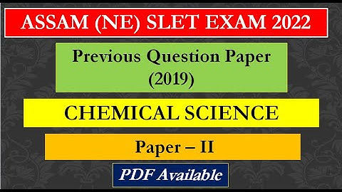 Assam SLET 2019 Chemical Science Question Paper || PAPER 2 || CHEMICAL SCIENCE ||