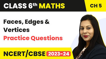 Faces, Edges and Vertices : Practice Questions - Understanding Elementary Shapes | Class 6 Maths
