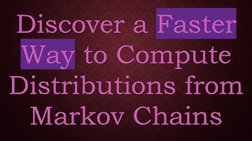 Discover a Faster Way to Compute Distributions from Markov Chains