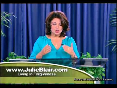 Living in Forgiveness with Julie Blair: How to Forgive Part 2 segment 1