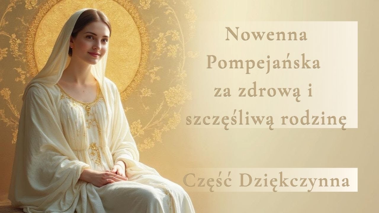 Nowenna Pompejańska – Część Dziękczynna | Modlitwa serca za to, co już się dokonało