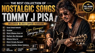 THE BEST COLLECTION OF NOSTALGIC SONGS – TOMMY J PISA | Full Album Nostalgia