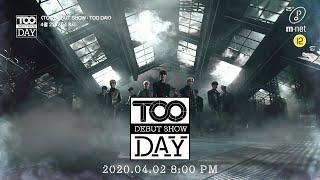 [TOO DEBUT SHOW : TOO DAY] 20. 04. 02 8PM