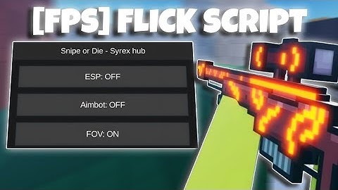 [FPS] Flick Script *NOKEY* - AIM BOT, AUTO AIM, ESP & MORE [MOBILE & PC]