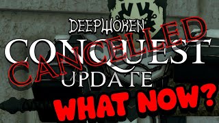 The Conquest Update has been cancelled???