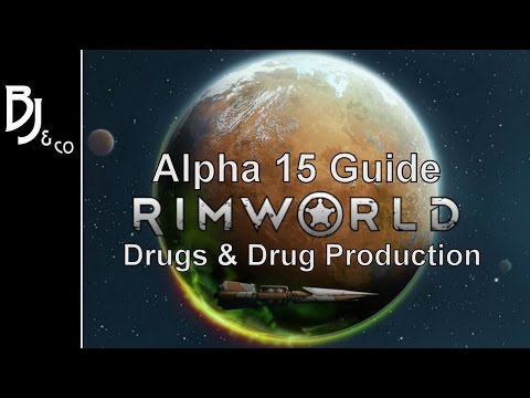 Rimworld - Alpha 15 Guide - Drugs and Drug Production