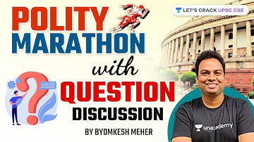 Polity Marathon with Question Discussion | Crack UPSC CSE/IAS 2021 | Byomkesh Meher