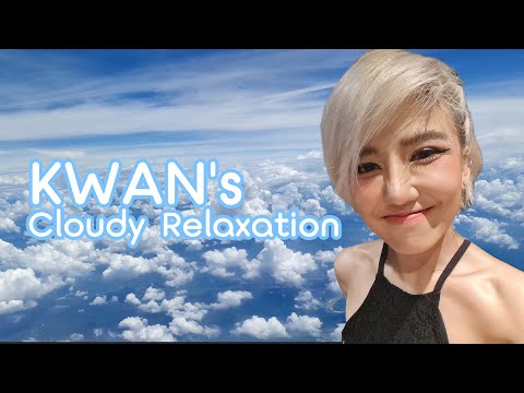 KWAN RELAX : Kwan's Cloudy Relaxation