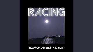 Video thumbnail of "Racing - Nobody but Baby"