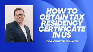 How to obtain Tax Residency Certificate (TRC) in US | CA Abhinav Gulechha