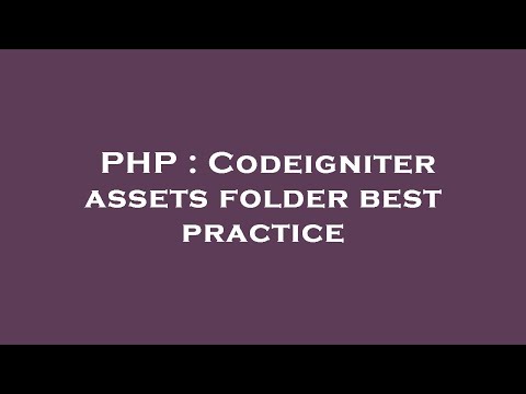 PHP : Codeigniter assets folder best practice