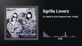 DJ Harsh & Guè Pequeno feat. G-Max - Sgrilla Loverz