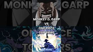 Monkey D. Garp Vs One Piece Top Tiers