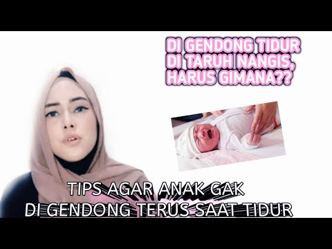 CARA MENGATASI ANAK TIDUR DI GENDONG TERUS