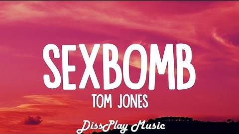 Thumbnail of Tom Jones - Sexbomb (lyrics)