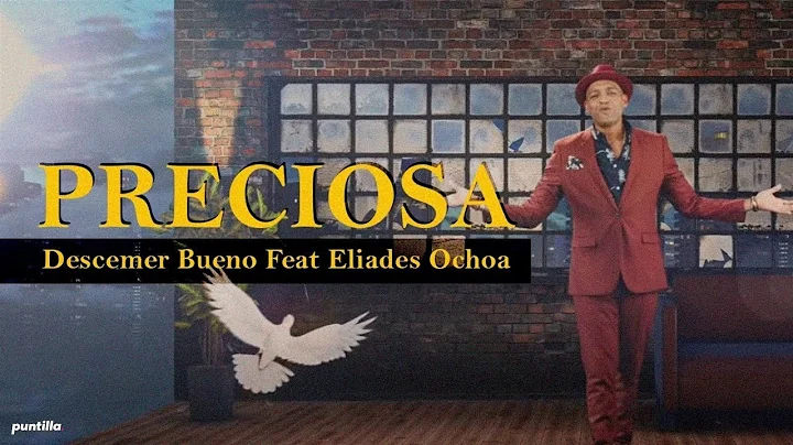 Preciosa - Video oficial - Descemer Bueno feat Eli...