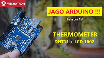 JAGO ARDUINO !!! DHT 11 + LCD = Thermometer Digital || Lesson 13