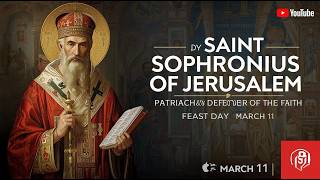 Saint Sophronius of Jerusalem | Patriarch and Defender of the Faith | Feast Day March 11th