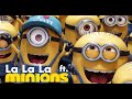 La La La ft. Minions ∞ Shakira