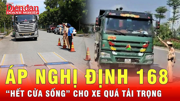 Nghị định 168: Phạt tới 150 triệu đồng cho vi phạm vượt tải trọng | Tin tức 24h