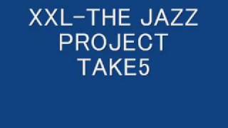 XXL-THE JAZZ PROJECT/TAKE5 - YouTube