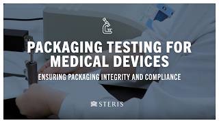 Packaging Testing for Medical Devices | Ensuring Packaging Integrity and Compliance | STERIS AST