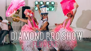 DIAMOND PRO SHOW - FLOWERS