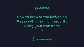 Tutorial: How to Browse the DeWeb on Massa with maximum security using your own node
