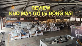 REVIEW Kho Máy Gỗ Lớn Nhất Miền Nam CÔNG TY MÁY CHẾ BIẾN GỖ ĐẠI PHÚC VINH CNC