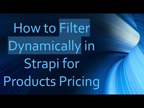 How to Filter Dynamically in Strapi for Products Pricing