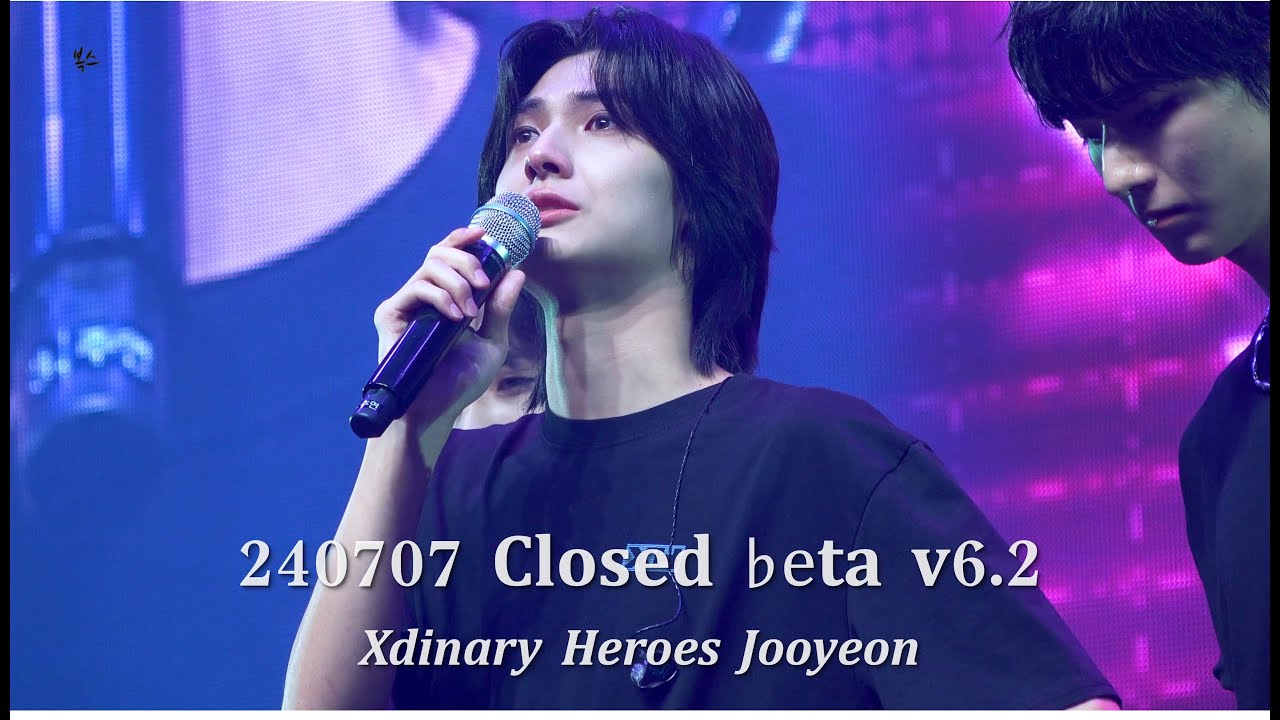 [4K] 240707 Xdinary Heroes 엑디즈 주연 막콘 소감 - Jooyeon focus @Closed beta: v6.2 Day3