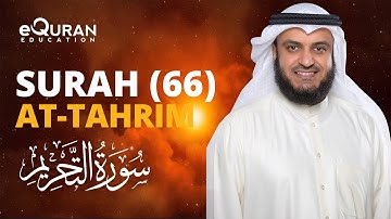 Surah At-Tahrim - 66 سورة التحريم | Mishary Rashid Alafasy | @equraneducation