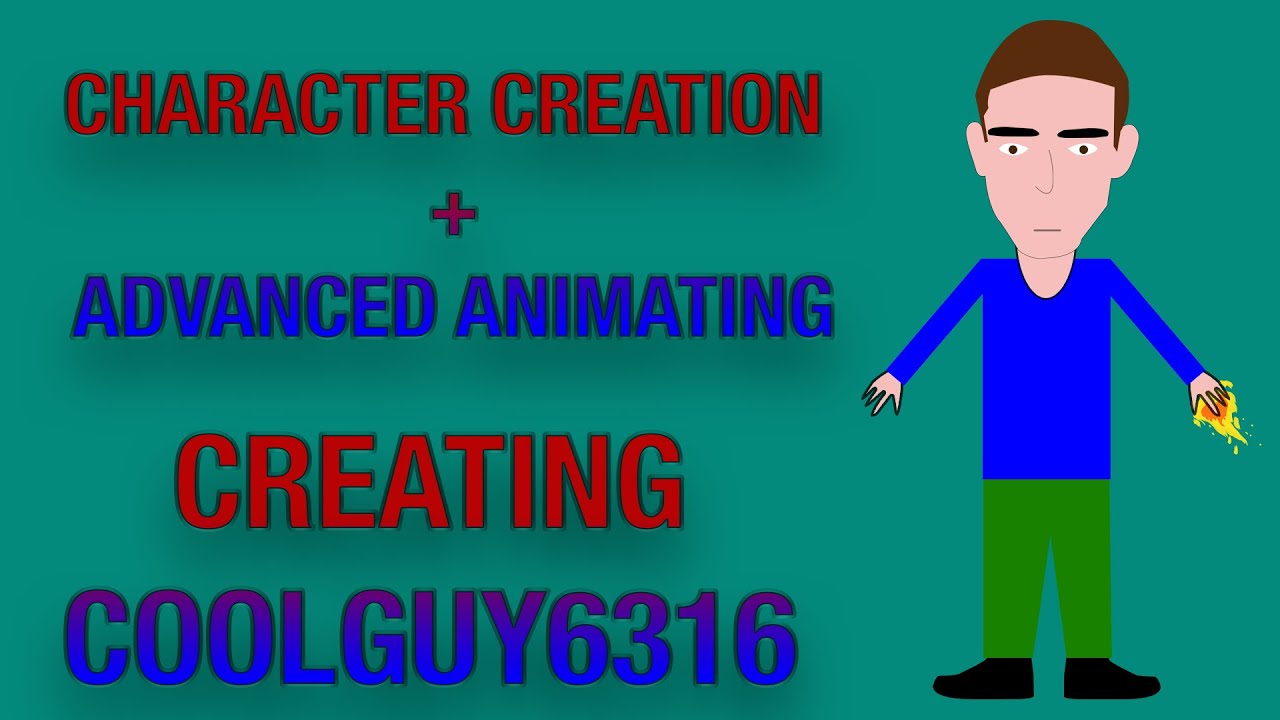 Timelapse Creating Coolguy6316 and Advanced Animating