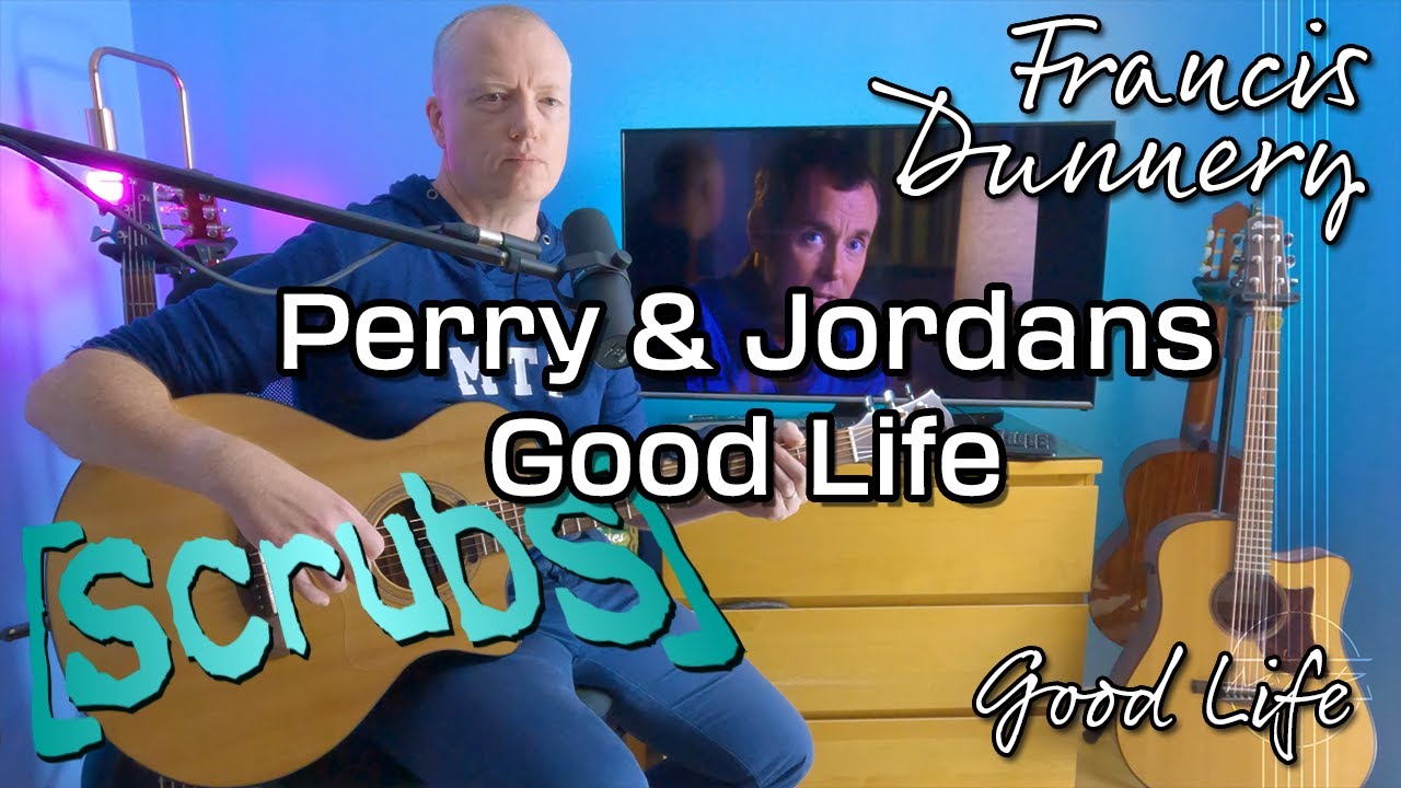 Francis Dunnery - Good Life (Scrubs Live Acoustic Cover)