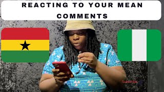 i STILL regret being half GHANAIAN 🇬🇭 & half NIGERIAN 🇳🇬 || reacting to your mean comments