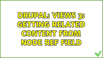 Drupal: Views 3: Getting related content from node ref field (2 Solutions!!)