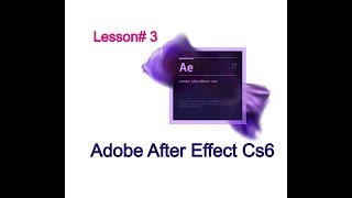Making of Composition in Adobe After Effect CS6 Lesson# 3 - By EveryChezz