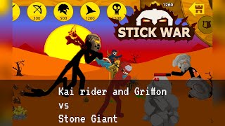 Stone Giant vs Kai Rider and Griffon. (Stick War: Legacy)