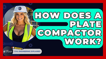 How Does A Plate Compactor Work? - Civil Engineering Explained