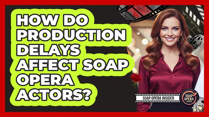 How Do Production Delays Affect Soap Opera Actors?