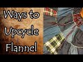 Ways to Upcycle Old or New Flannel