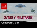 Noche de misterio: Ovnis y militares | Caracol Radio
