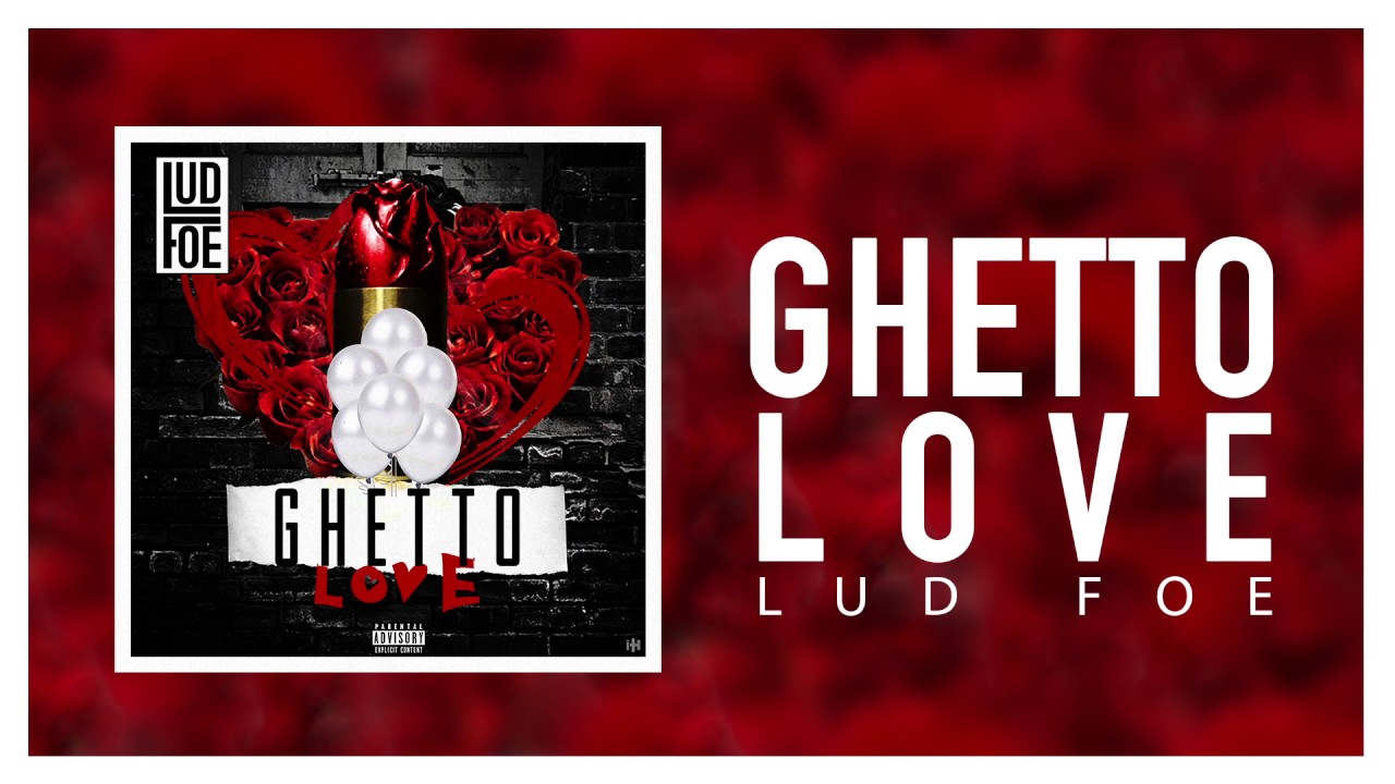 Lud Foe - Ghetto Love (Official Audio)