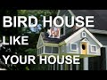 Turn a House into a Bird House