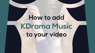 Dramatique tutorial: How to add K-Drama music in your video screenshot 5